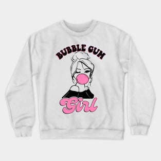 Bubble Gum Girl Chewing Gum Sassy Trendy Crewneck Sweatshirt